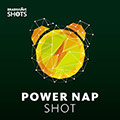 Power Nap Shot Cover